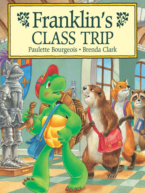 Title details for Franklin's Class Trip by Paulette Bourgeois - Available